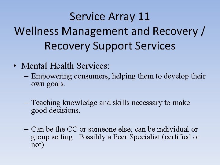 Service Array 11 Wellness Management and Recovery / Recovery Support Services • Mental Health