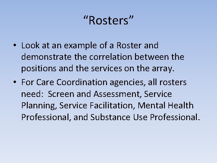 “Rosters” • Look at an example of a Roster and demonstrate the correlation between