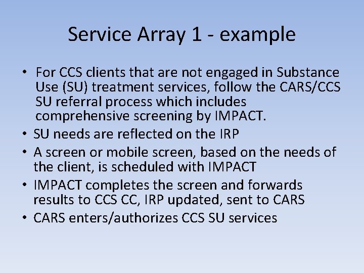 Service Array 1 - example • For CCS clients that are not engaged in