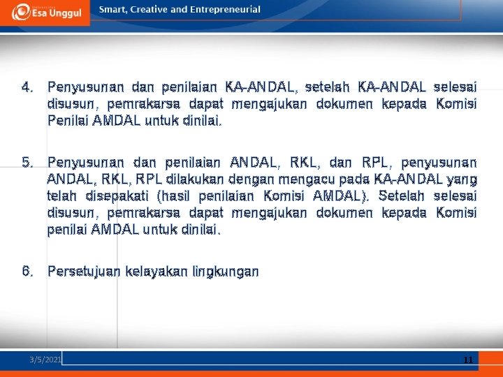 4. Penyusunan dan penilaian KA-ANDAL, setelah KA-ANDAL selesai disusun, pemrakarsa dapat mengajukan dokumen kepada