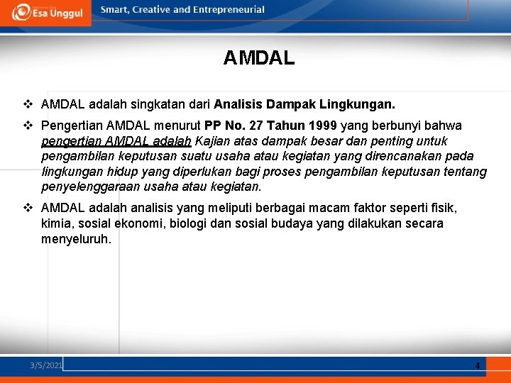 AMDAL v AMDAL adalah singkatan dari Analisis Dampak Lingkungan. v Pengertian AMDAL menurut PP