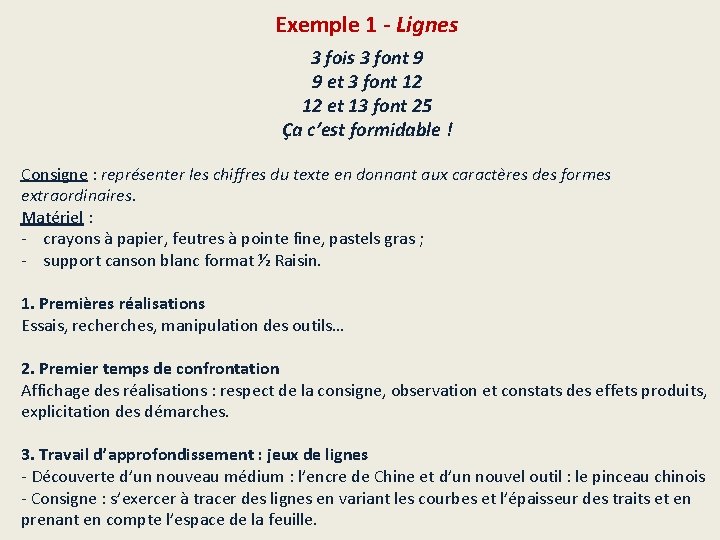 Exemple 1 - Lignes 3 fois 3 font 9 9 et 3 font 12