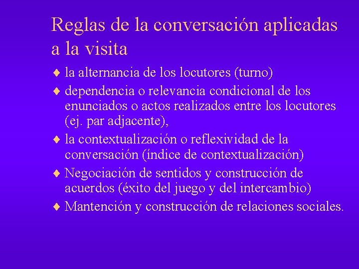 Reglas de la conversación aplicadas a la visita ¨ la alternancia de los locutores