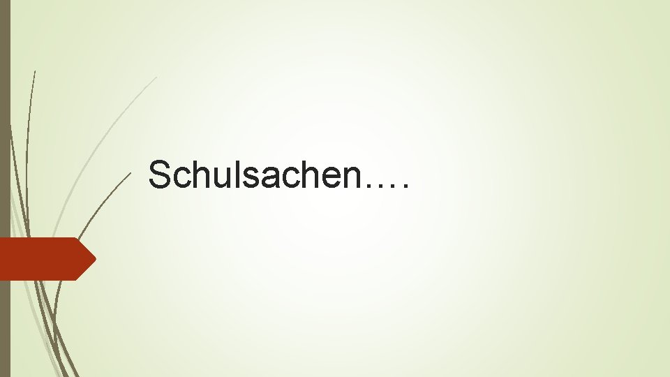 Schulsachen…. 