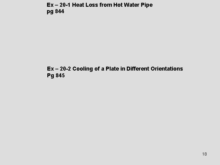 Ex – 20 -1 Heat Loss from Hot Water Pipe pg 844 Ex –