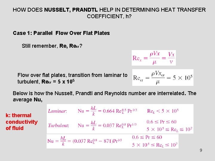 HOW DOES NUSSELT, PRANDTL HELP IN DETERMINING HEAT TRANSFER COEFFICIENT, h? Case 1: Parallel