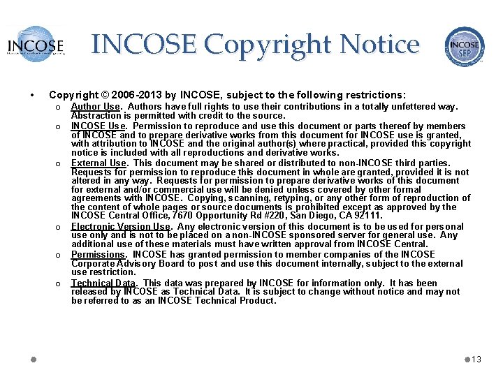 INCOSE Copyright Notice • Copyright © 2006 -2013 by INCOSE, subject to the following