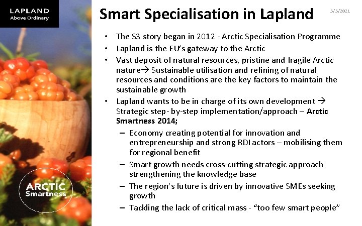 Smart Specialisation in Lapland 3/5/2021 • The S 3 story began in 2012 -