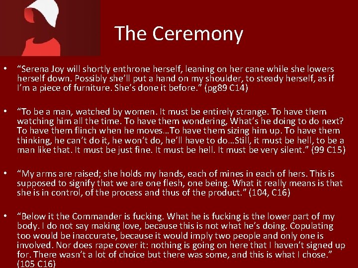 The Ceremony • “Serena Joy will shortly enthrone herself, leaning on her cane while The Ceremony • “Serena Joy will shortly enthrone herself, leaning on her cane while