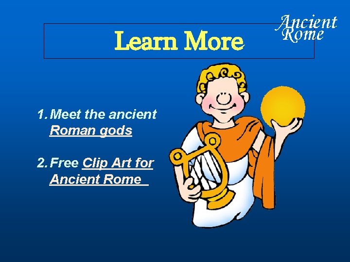 Learn More 1. Meet the ancient Roman gods 2. Free Clip Art for Ancient