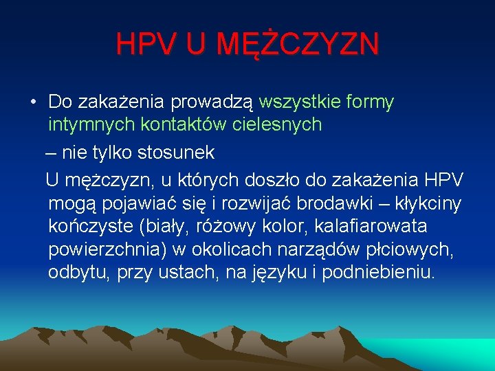 HPV U MĘŻCZYZN • Do zakażenia prowadzą wszystkie formy intymnych kontaktów cielesnych – nie