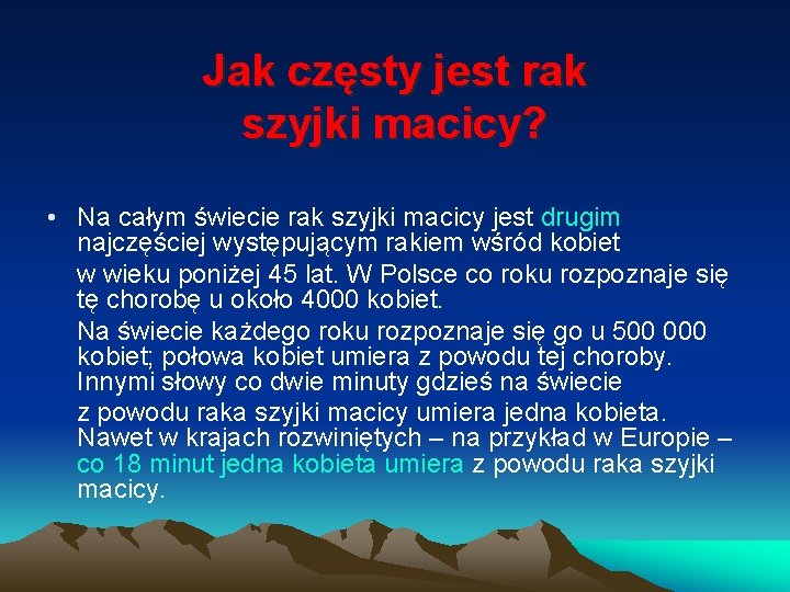 Jak częsty jest rak szyjki macicy? • Na całym świecie rak szyjki macicy jest