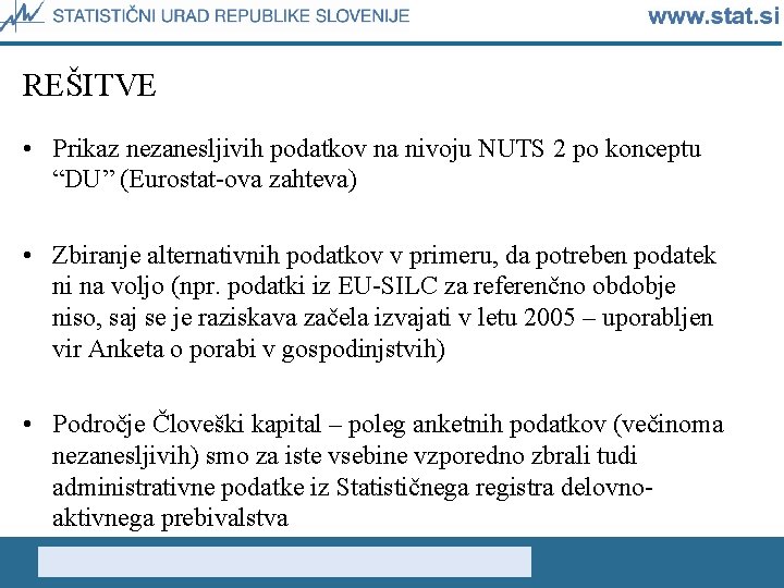 REŠITVE • Prikaz nezanesljivih podatkov na nivoju NUTS 2 po konceptu “DU” (Eurostat-ova zahteva)