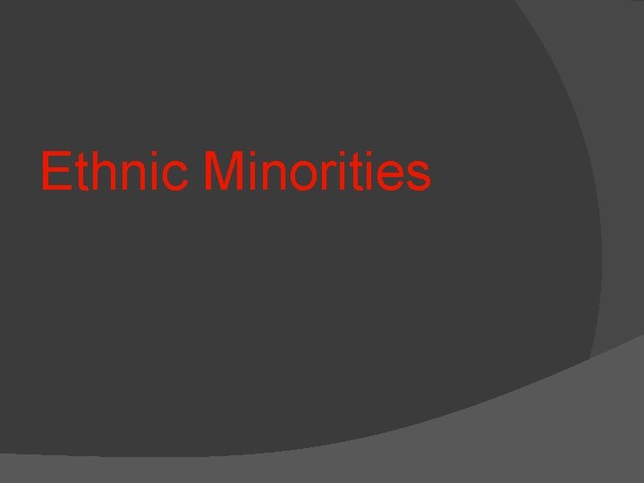 Ethnic Minorities 