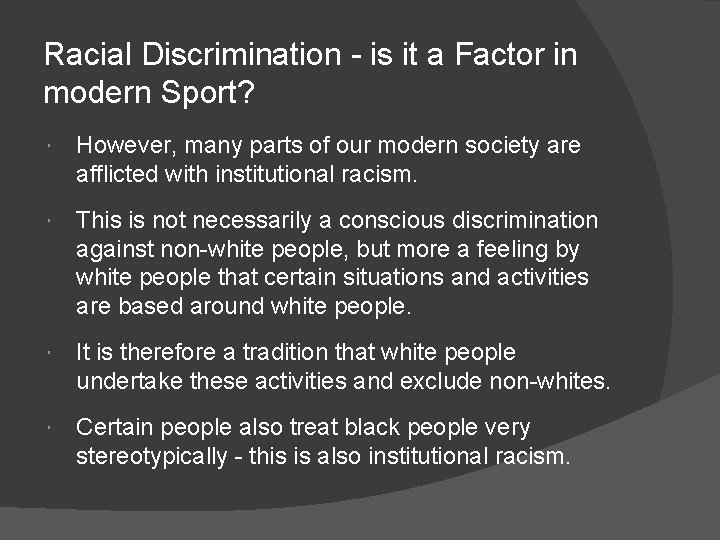 Racial Discrimination - is it a Factor in modern Sport? However, many parts of