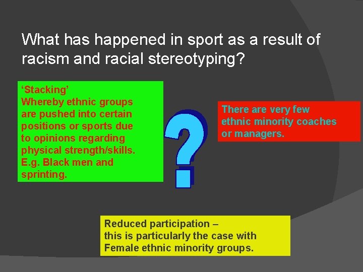 What has happened in sport as a result of racism and racial stereotyping? ‘Stacking’