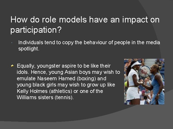 How do role models have an impact on participation? Individuals tend to copy the