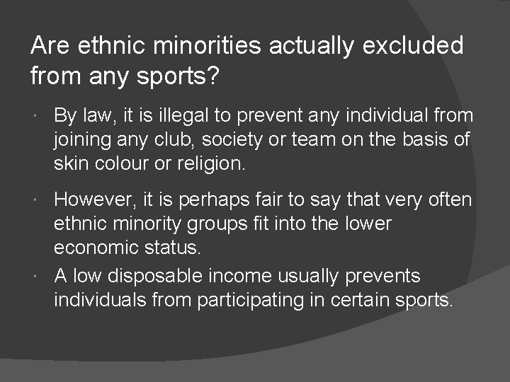 Are ethnic minorities actually excluded from any sports? By law, it is illegal to