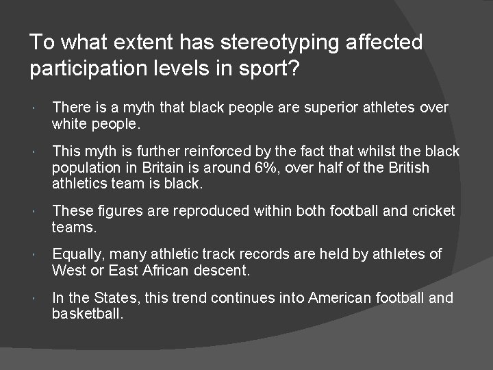 To what extent has stereotyping affected participation levels in sport? There is a myth