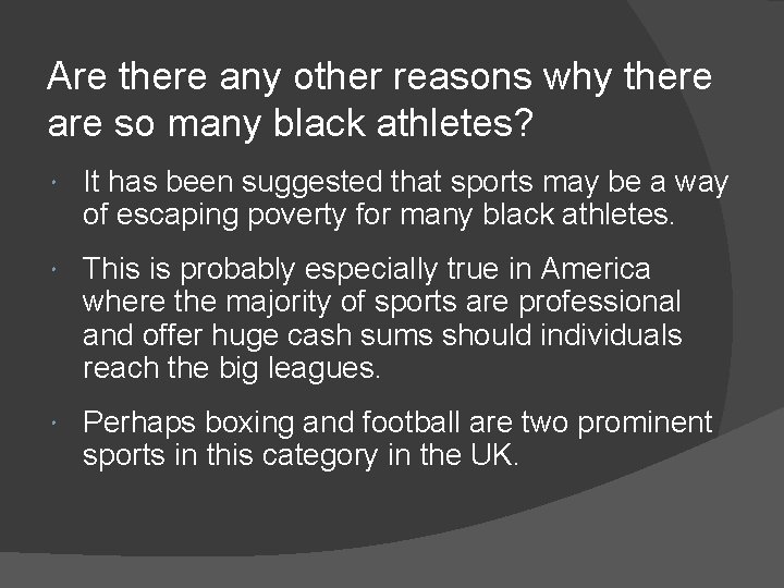 Are there any other reasons why there are so many black athletes? It has