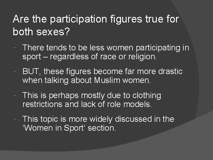 Are the participation figures true for both sexes? There tends to be less women