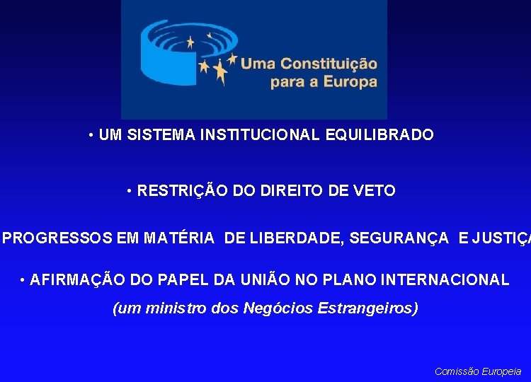  • UM SISTEMA INSTITUCIONAL EQUILIBRADO • RESTRIÇÃO DO DIREITO DE VETO PROGRESSOS EM