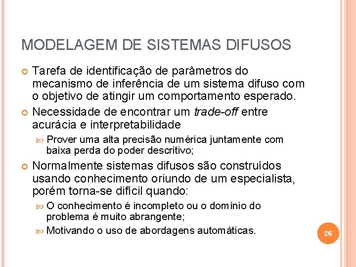 MODELAGEM DE SISTEMAS DIFUSOS Tarefa de identificação de parâmetros do mecanismo de inferência de