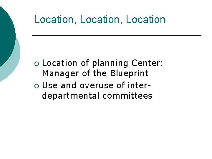 Location, Location of planning Center: Manager of the Blueprint ¡ Use and overuse of