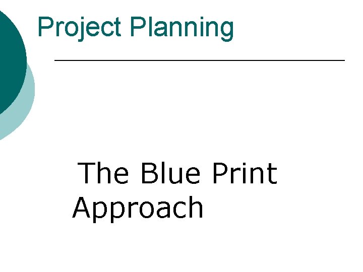 Project Planning The Blue Print Approach 