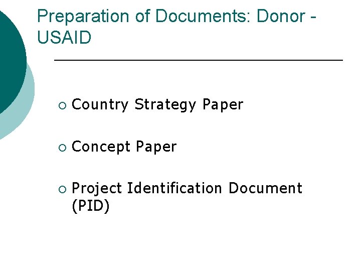 Preparation of Documents: Donor - USAID ¡ Country Strategy Paper ¡ Concept Paper ¡