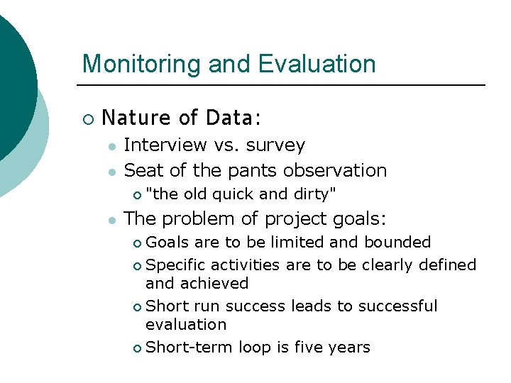 Monitoring and Evaluation ¡ Nature of Data: l l Interview vs. survey Seat of