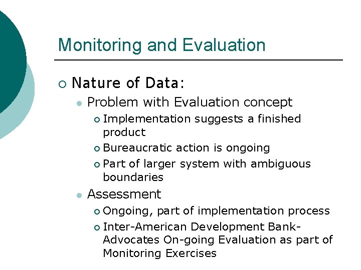 Monitoring and Evaluation ¡ Nature of Data: l Problem with Evaluation concept Implementation suggests