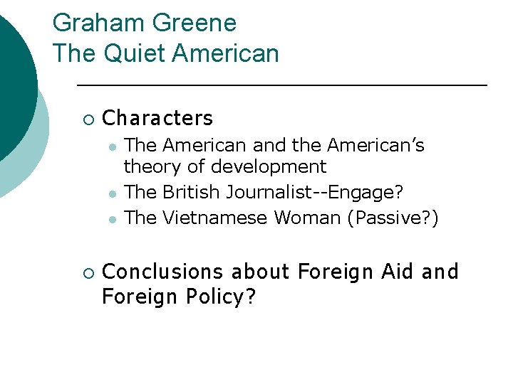 Graham Greene The Quiet American ¡ Characters l l l ¡ The American and