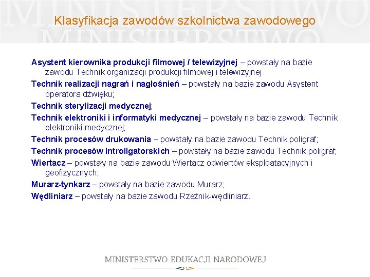 Klasyfikacja zawodów szkolnictwa zawodowego Asystent kierownika produkcji filmowej / telewizyjnej – powstały na bazie Klasyfikacja zawodów szkolnictwa zawodowego Asystent kierownika produkcji filmowej / telewizyjnej – powstały na bazie
