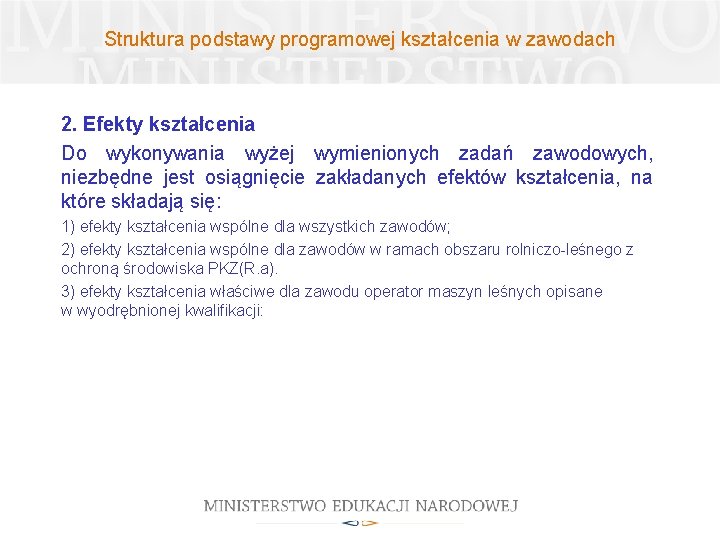 Struktura podstawy programowej kształcenia w zawodach 2. Efekty kształcenia Do wykonywania wyżej wymienionych zadań