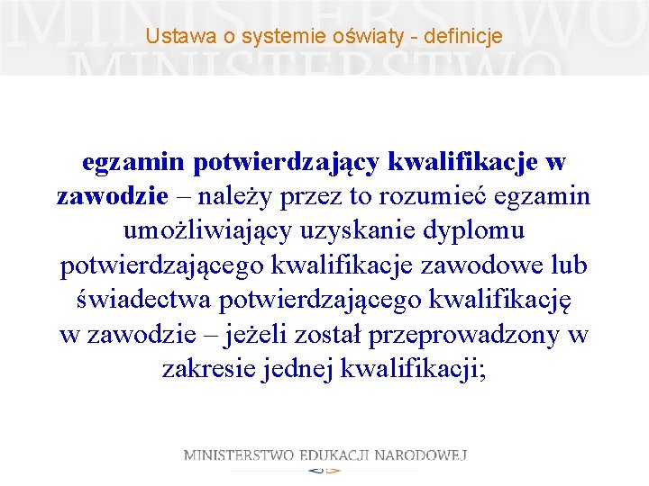 Ustawa o systemie oświaty - definicje egzamin potwierdzający kwalifikacje w zawodzie – należy przez