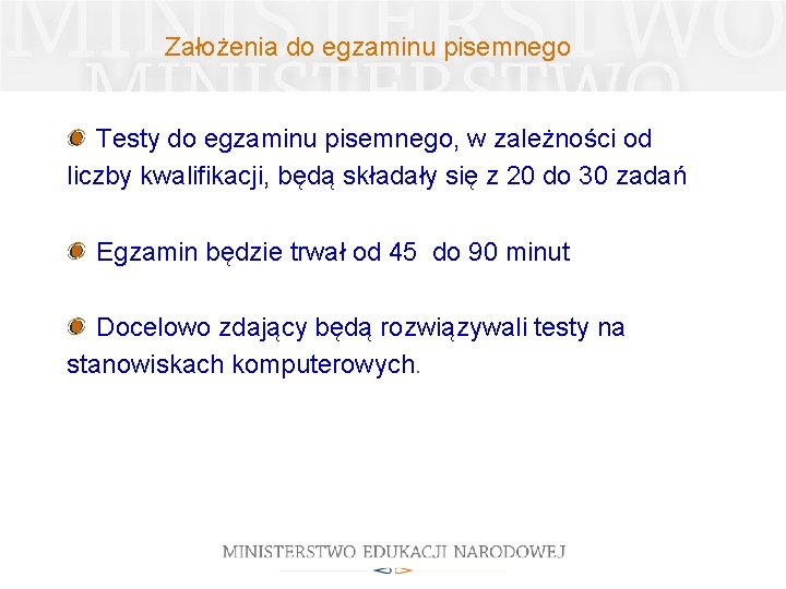 Założenia do egzaminu pisemnego Testy do egzaminu pisemnego, w zależności od liczby kwalifikacji, będą