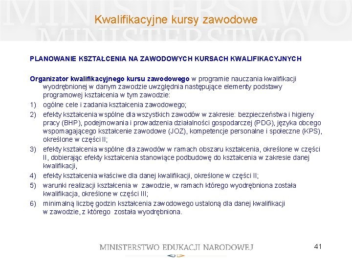 Kwalifikacyjne kursy zawodowe PLANOWANIE KSZTAŁCENIA NA ZAWODOWYCH KURSACH KWALIFIKACYJNYCH Organizator kwalifikacyjnego kursu zawodowego w Kwalifikacyjne kursy zawodowe PLANOWANIE KSZTAŁCENIA NA ZAWODOWYCH KURSACH KWALIFIKACYJNYCH Organizator kwalifikacyjnego kursu zawodowego w