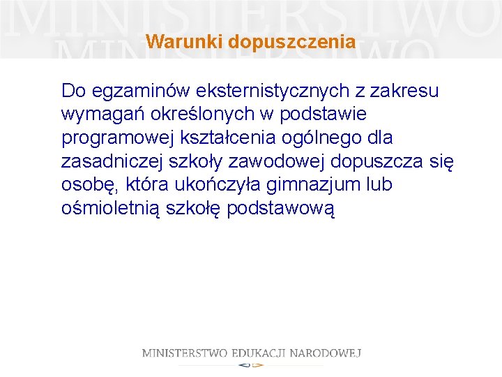 Warunki dopuszczenia Do egzaminów eksternistycznych z zakresu wymagań określonych w podstawie programowej kształcenia ogólnego