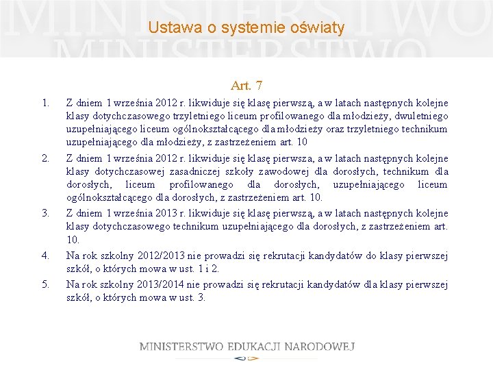 Ustawa o systemie oświaty Art. 7 1. 2. 3. 4. 5. Z dniem 1 Ustawa o systemie oświaty Art. 7 1. 2. 3. 4. 5. Z dniem 1
