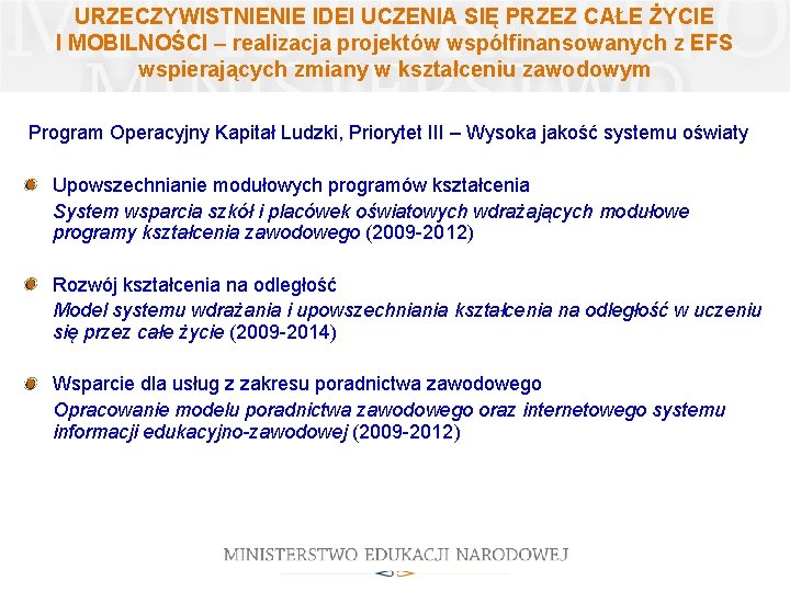 URZECZYWISTNIENIE IDEI UCZENIA SIĘ PRZEZ CAŁE ŻYCIE I MOBILNOŚCI – realizacja projektów współfinansowanych z