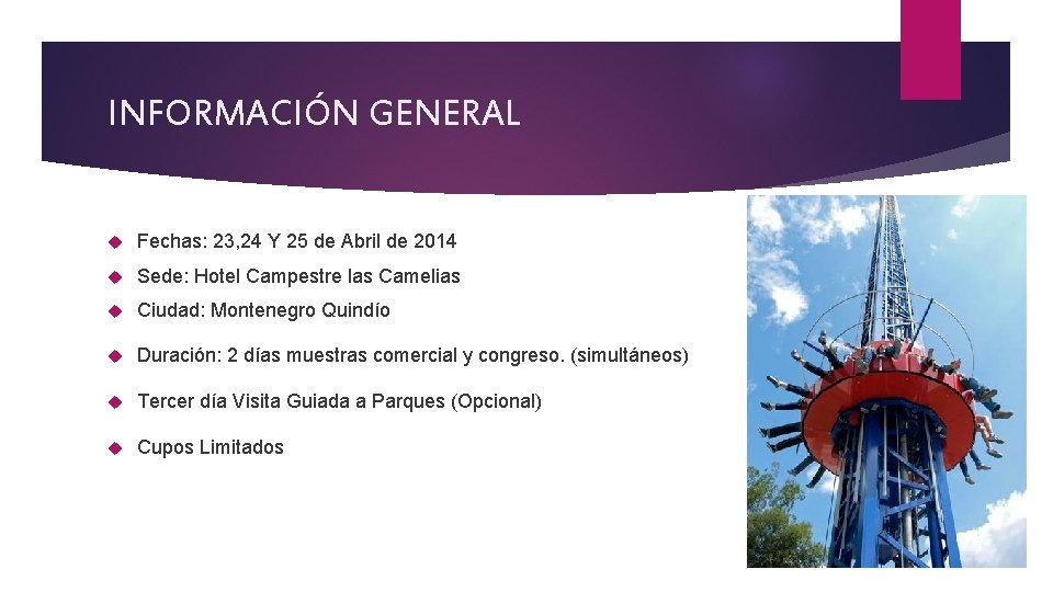 INFORMACIÓN GENERAL Fechas: 23, 24 Y 25 de Abril de 2014 Sede: Hotel Campestre