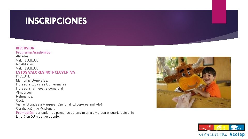 INSCRIPCIONES INVERSION Programa Académico Afiliados: Valor $500. 000 No Afiliados: Valor $900. 000 ESTOS