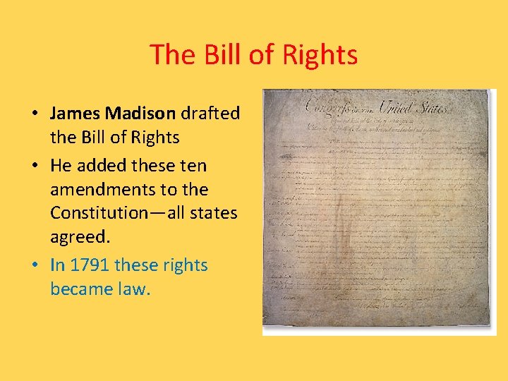 The Bill of Rights • James Madison drafted the Bill of Rights • He The Bill of Rights • James Madison drafted the Bill of Rights • He
