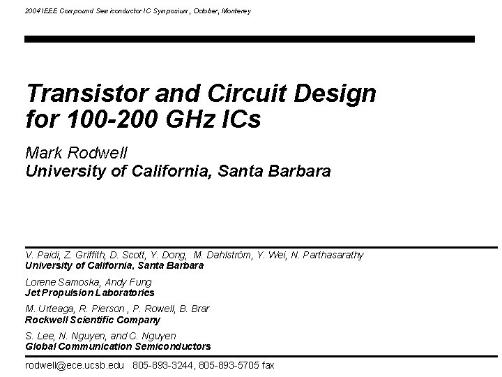 2004 IEEE Compound Semiconductor IC Symposium, October, Monterey Transistor and Circuit Design for 100