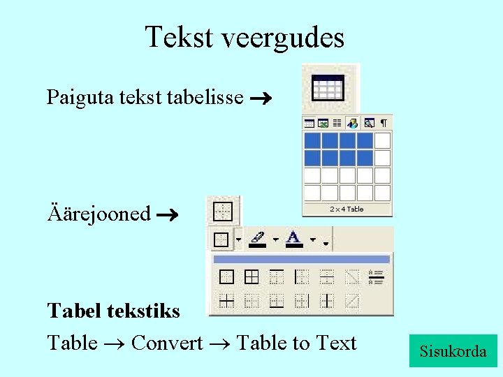 Tekst veergudes Paiguta tekst tabelisse Äärejooned Tabel tekstiks Table Convert Table to Text 7