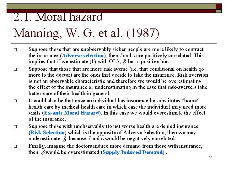 2. 1. Moral hazard Manning, W. G. et al. (1987) o o o Suppose
