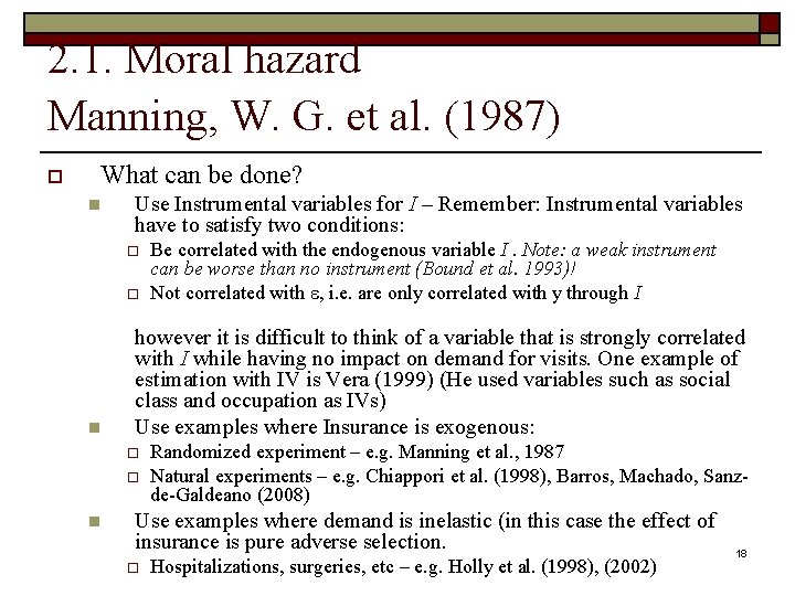 2. 1. Moral hazard Manning, W. G. et al. (1987) o What can be