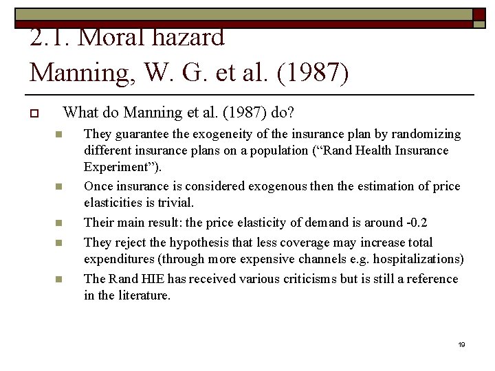 2. 1. Moral hazard Manning, W. G. et al. (1987) o What do Manning