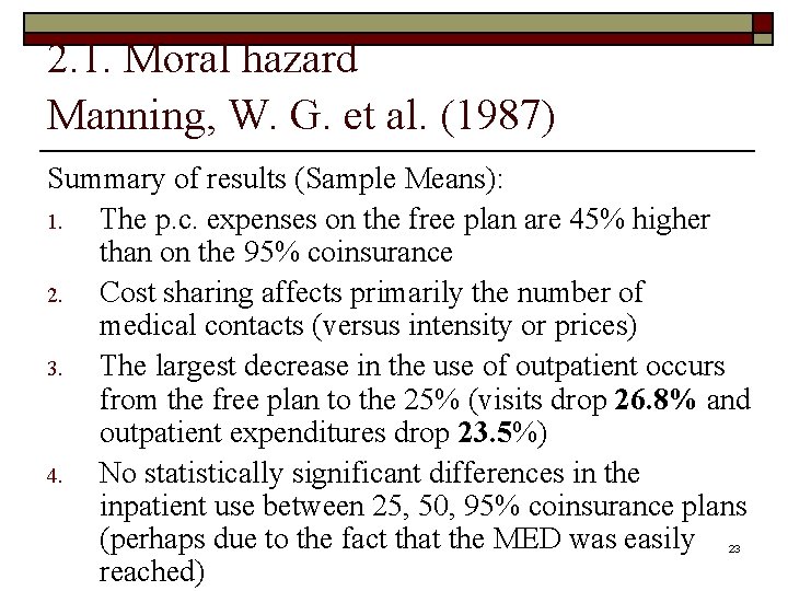 2. 1. Moral hazard Manning, W. G. et al. (1987) Summary of results (Sample